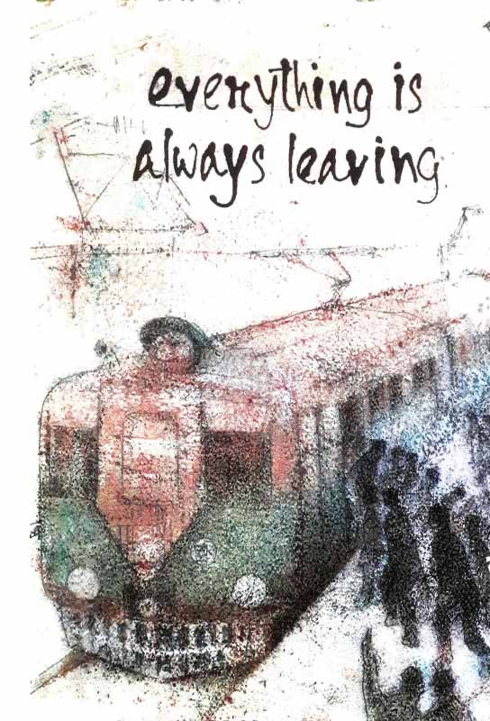 Everything is always leaving